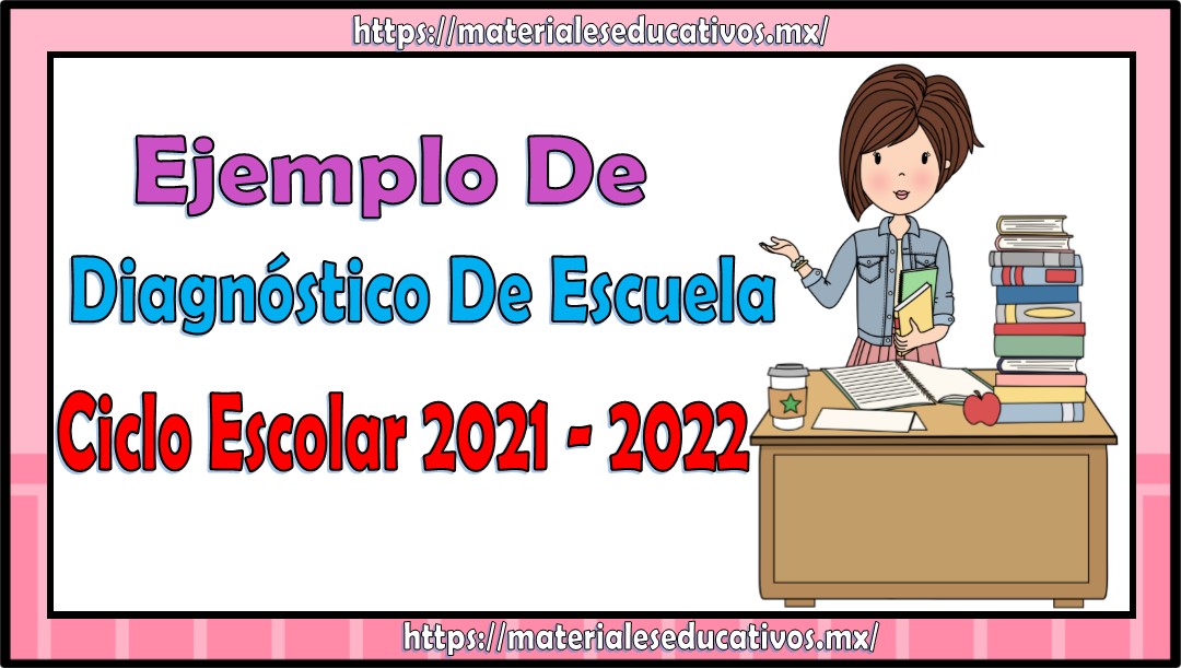 Diagnóstico de escuela ejemplo del ciclo escolar 2021 – 2022 | Educación  Primaria