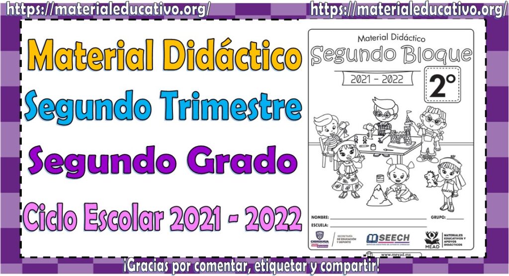 Material didáctico del segundo grado del segundo trimestre del ciclo escolar 2021 - 2022