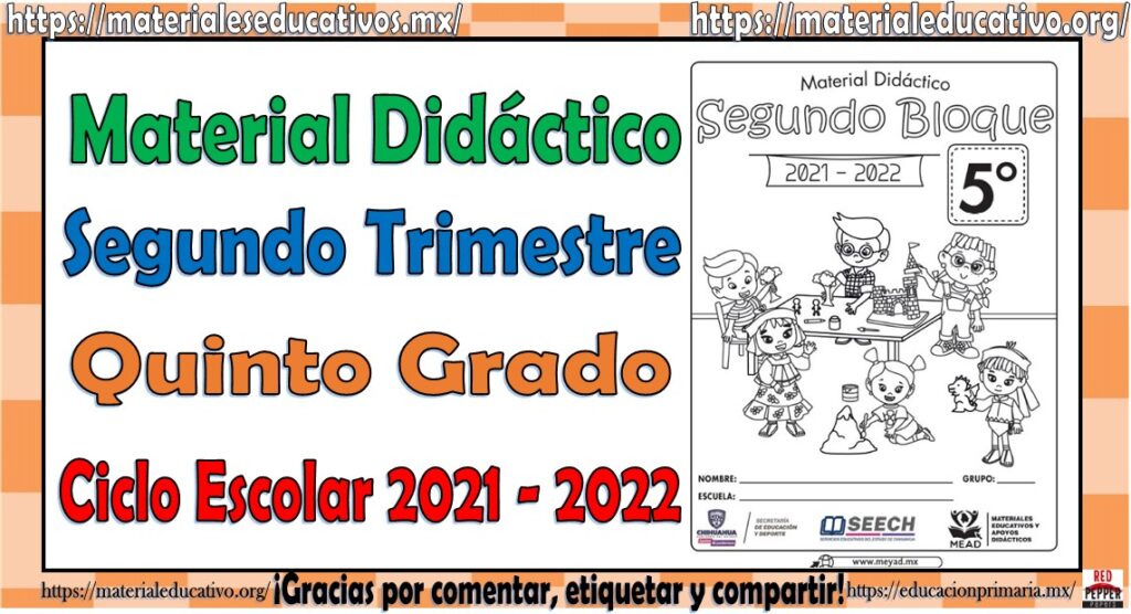 Material didáctico del quinto grado del segundo trimestre del ciclo escolar 2021 - 2022