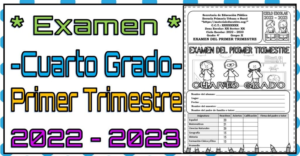 Examen del cuarto grado de primaria para el primer trimestre del ciclo escolar 2022 - 2023