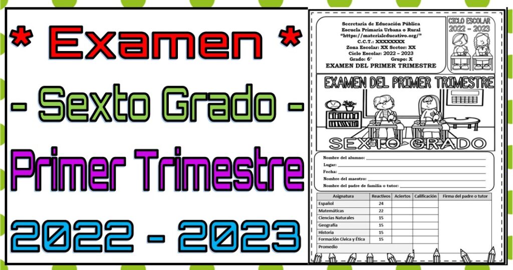 Examen del sexto grado de primaria para el primer trimestre del ciclo escolar 2022 - 2023