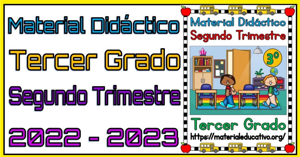 Material didáctico del tercer grado de primaria del segundo trimestre del ciclo escolar 2022 - 2023