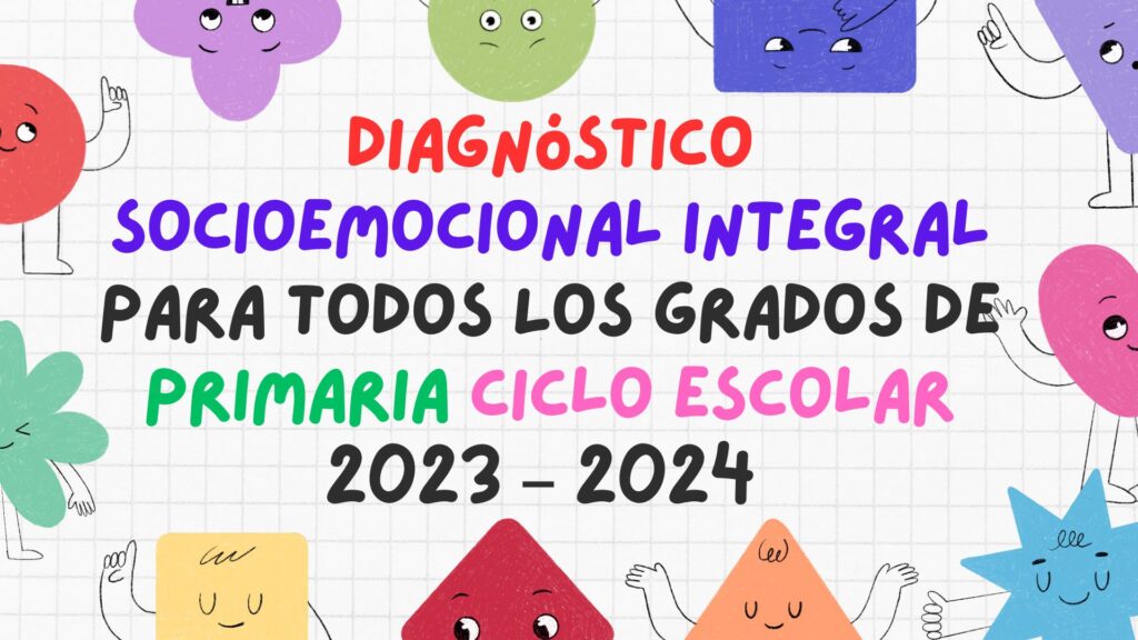 Diagnóstico Socioemocional Integral Para Todos de Primaria Ciclo Escolar 2023 – 2024