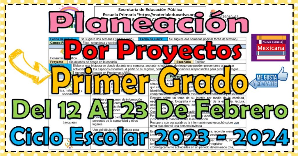 Planeación didáctica por proyectos del primer grado de primaria del 12 al 23 de febrero ciclo escolar 2023 - 2024