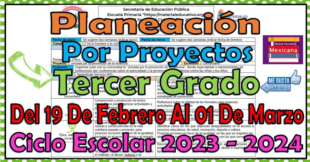 Planeación didáctica por proyectos del tercer grado de primaria del 19 de febrero al 01 de marzo ciclo escolar 2023 - 2024
